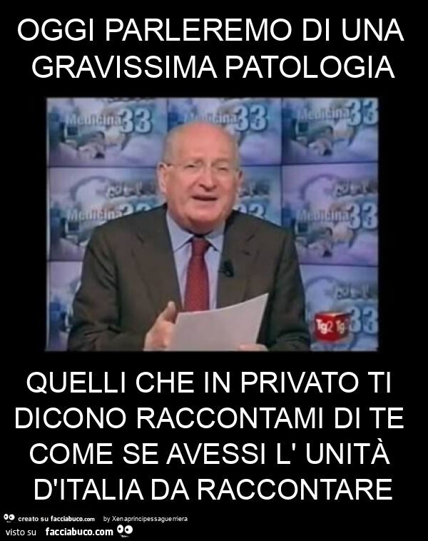 Oggi parleremo di una gravissima patologia quelli che in privato ti dicono raccontami di te come se avessi l' unità d'italia da raccontare