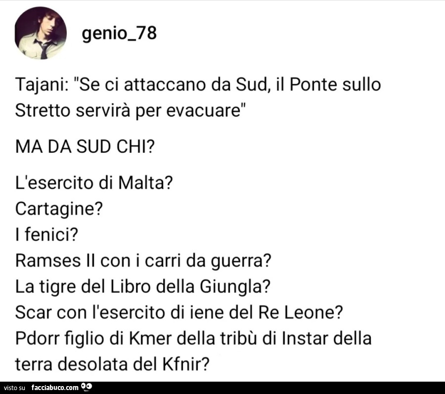 Tajani: se ci attaccano da sud, il ponte sullo stretto servirà per evacuare. Ma da sud chi? L'esercito di malta? Cartagine? I fenici?